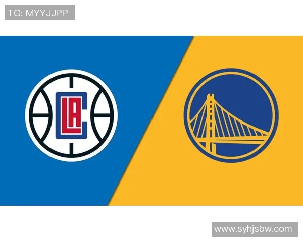 快船与勇士对决深度分析及双方近期状态评估